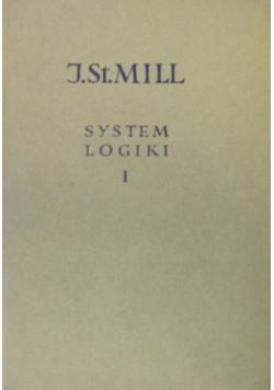 System logiki dedukcyjnej i indukcyjnej Tom I