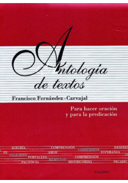Antologia de textos Para hacer oracion y para la predicacion
