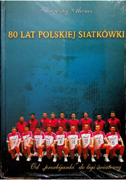 80 lat polskiej siatkówki