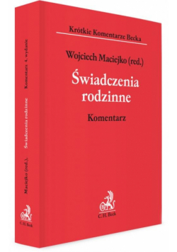Świadczenia rodzinne. Komentarz, 4 wyd.