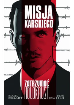 Misja Karskiego Zatrzymać Holokaust