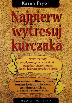 Najpierw wytresuj kurczaka