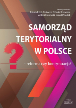 Samorząd terytorialny w Polsce - reforma czy kontynuacja?
