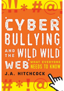 Cyberbullying and the Wild, Wild Web
