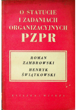 O Statucie I Zadaniach Organizacyjnych PZPR 1949 r.
