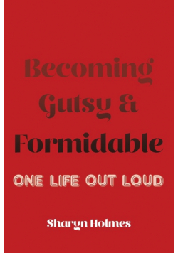 Becoming Gutsy and Formidable
