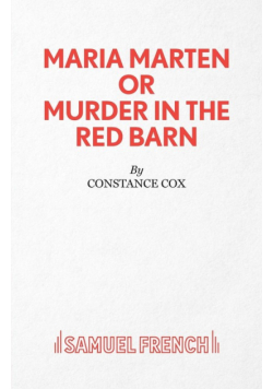 Maria Marten or Murder in the Red Barn - A Melodrama