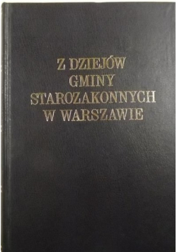 Z dziejów gminy starozakonnych w Warszawie w XIX stuleciu Tom 1 Reprint z 1907 r.