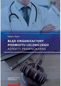 Błąd organizacyjny podmiotu leczniczego. Aspekty prawnokarne