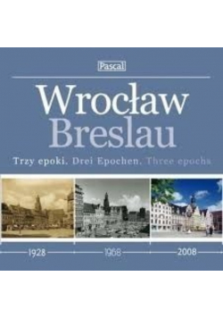 Wrocław Trzy epoki