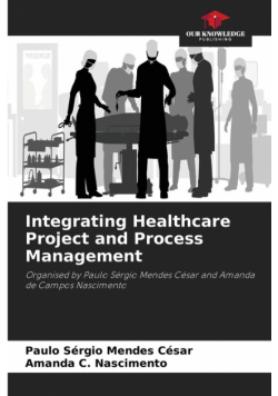 Integrating Healthcare Project and Process Management