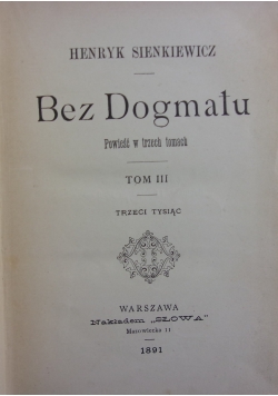 Bez Dogmatu, Tom III, 1891r.