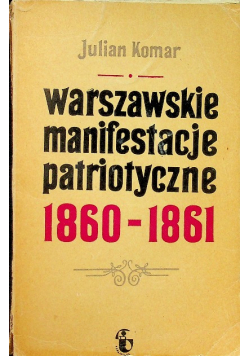 Warszawskie manifestacje patriotyczne 1860 - 1861