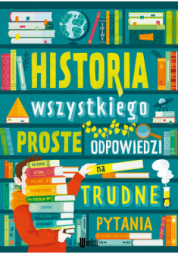 Historia wszystkiego. Proste odpowiedzi na trudne pytania