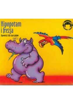 Hipopotam i frezja Opowieści dla starszakow część 2, Audiobook