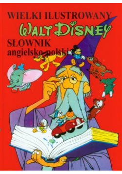 Wielki ilustrowany Słownik angielsko  polski Walt Disney