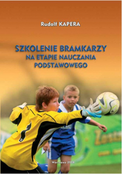 Szkolenie Bramkarzy Na Etapie nauczania początkowego