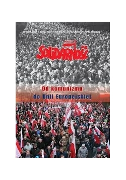 Od komunizmu do Unii Europejskiej