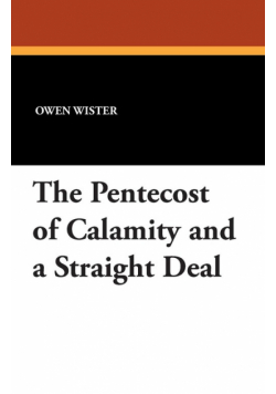 The Pentecost of Calamity and a Straight Deal