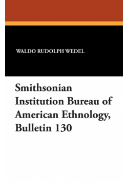 Smithsonian Institution Bureau of American Ethnology, Bulletin 130