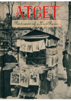 Atget - Postcards of a Lost Paris