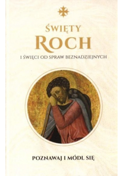 Święty Roch i święci od spraw beznadziejnych