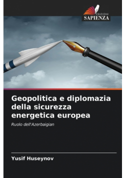Geopolitica e diplomazia della sicurezza energetica europea