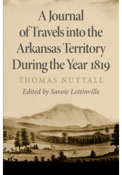 A Journal of Travels into the Arkansas Territory during the Yeal 1819