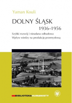 Dolny Śląsk 1936 - 1956 Szybki rozwój i nieudana odbudowa