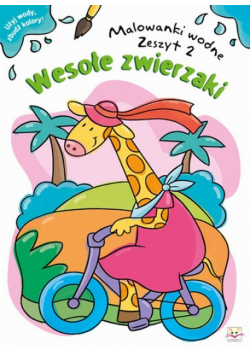 Malowanki wodne Zeszyt 2 Wesołe zwierzaki
