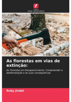 As florestas em vias de extinção