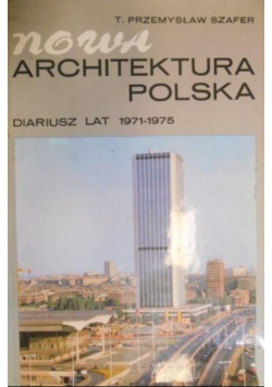 Nowa architektura polska Diarusz lat 1971-1975