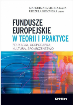Fundusze europejskie w teorii i praktyce