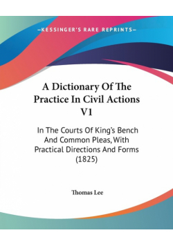 A Dictionary Of The Practice In Civil Actions V1