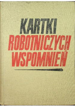 Kartki robotniczych wspomnień