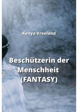 Beschützerin der Menschheit (FANTASY)