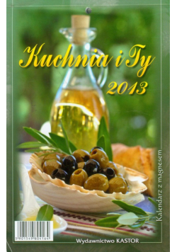Kalendarz 2013 Kuchnia i Ty z magnesem