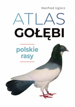 Atlas gołębi. Polskie rasy