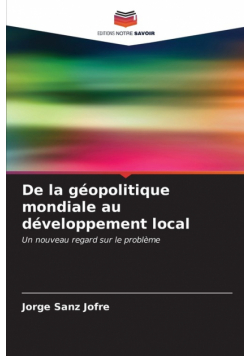 De la géopolitique mondiale au développement local