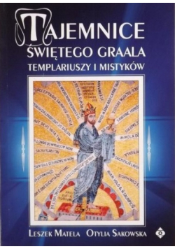 Tajemnice Świętego Graala templariuszy i mistyków