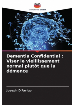 Dementia Confidential