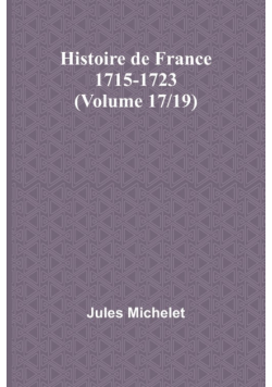 Histoire de France 1715-1723 (Volume 17/19)