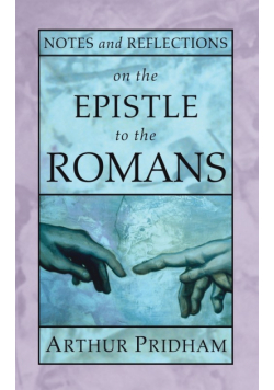 Notes and Reflections on the Epistle to the Romans