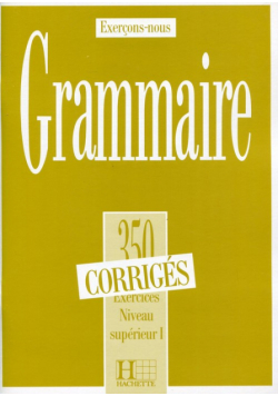 Grammaire 350 Exercices Odpowiedzi Poziom średniozaawansowany