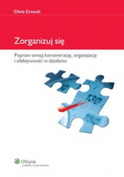 Zorganizuj się: Popraw swoją koncentrację, organizację
