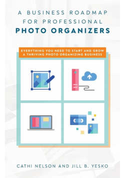 A Business Roadmap for Professional Photo Organizers
