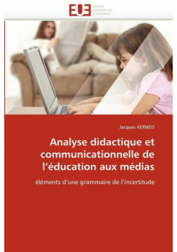 Analyse didactique et communicationnelle de l''éducation aux médias