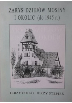 Zarys dziejów Mosiny i okolic do 1945 r
