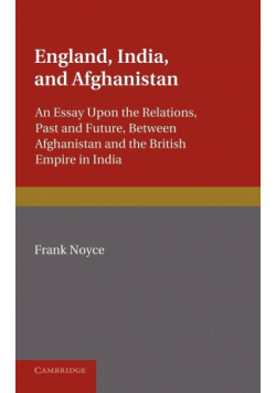 England, India and Afghanistan. Frank Noyce