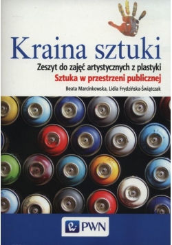 Kraina sztuki Zeszyt do zajęć artystycznych z plastyki
